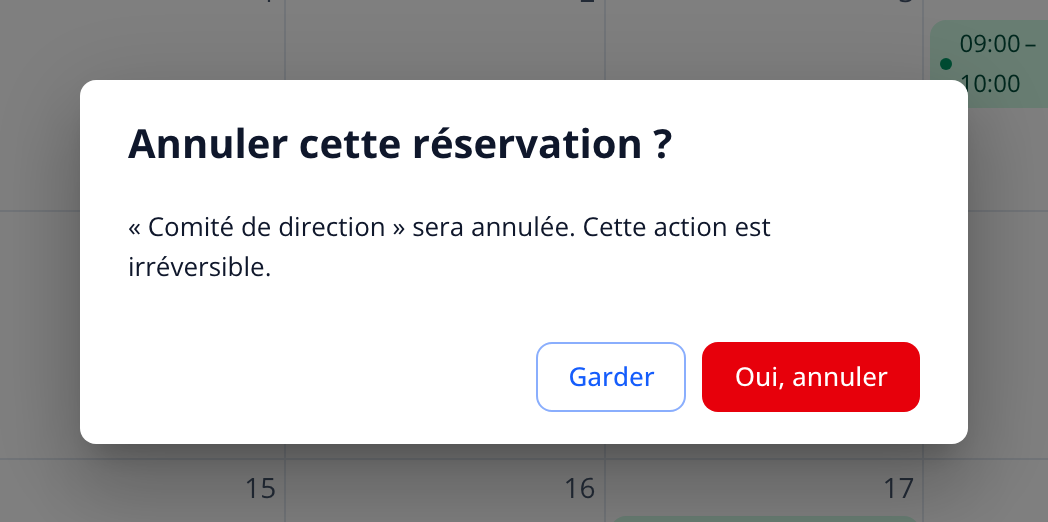 Capture: fenêtre « Annuler cette réservation ? » avec le texte « « Comité de direction » sera annulée. Cette action est irréversible. » et les boutons « Garder » et « Oui, annuler ».